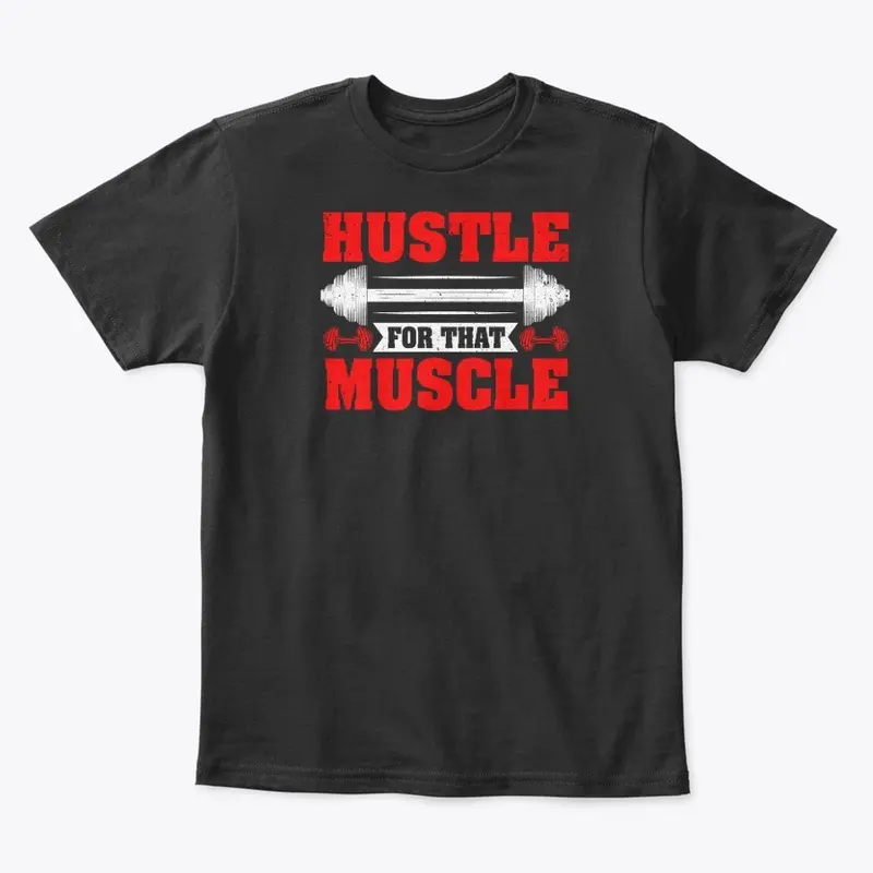 Hustle for That muscle