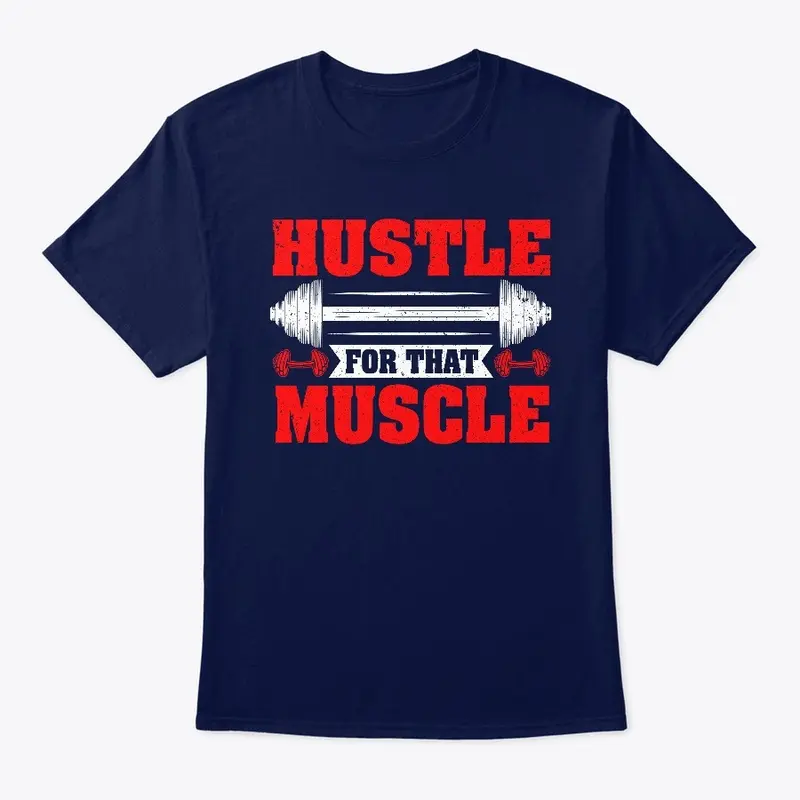 Hustle for That muscle