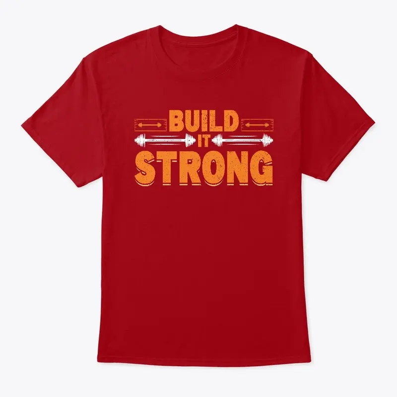 Build it strong