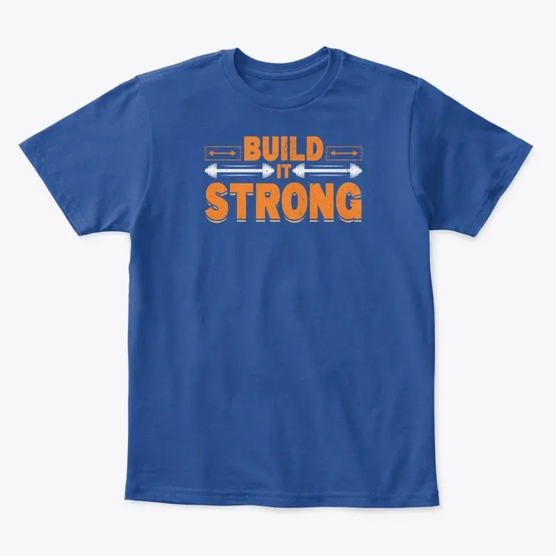 Build it strong