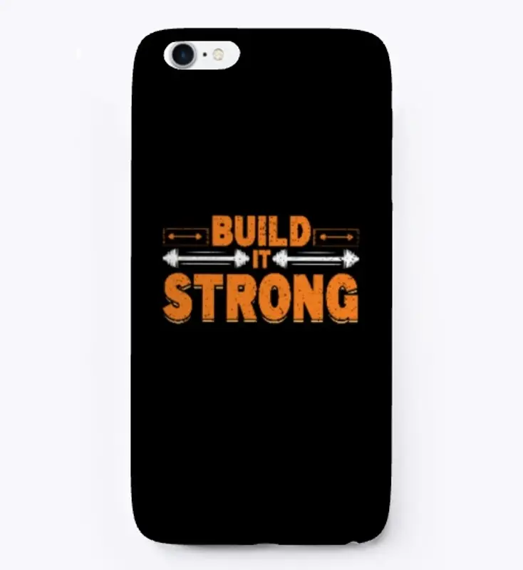 Build it strong