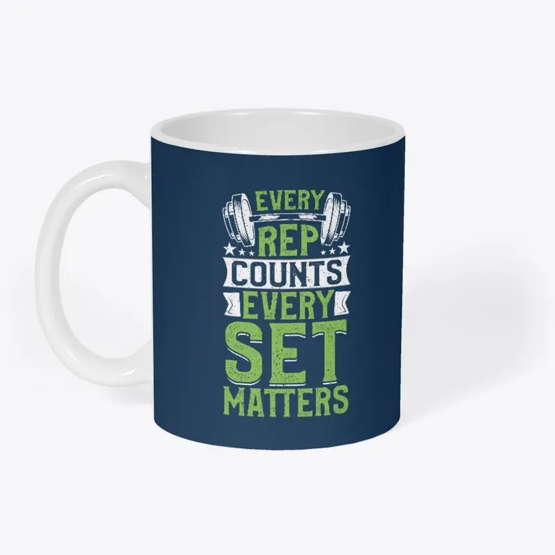 every rep counts every set matters