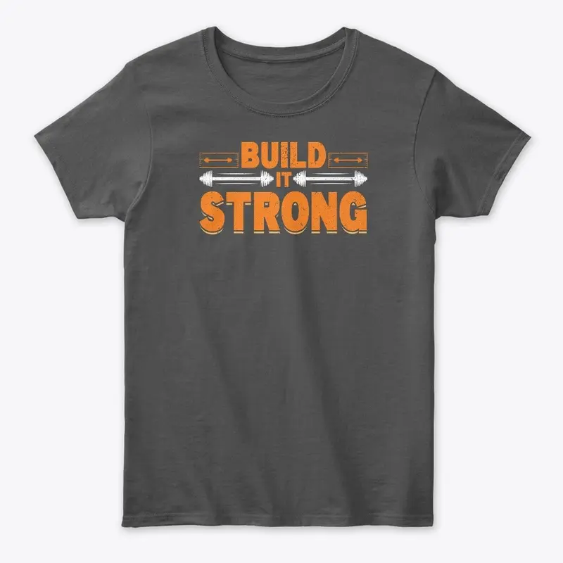 Build it strong