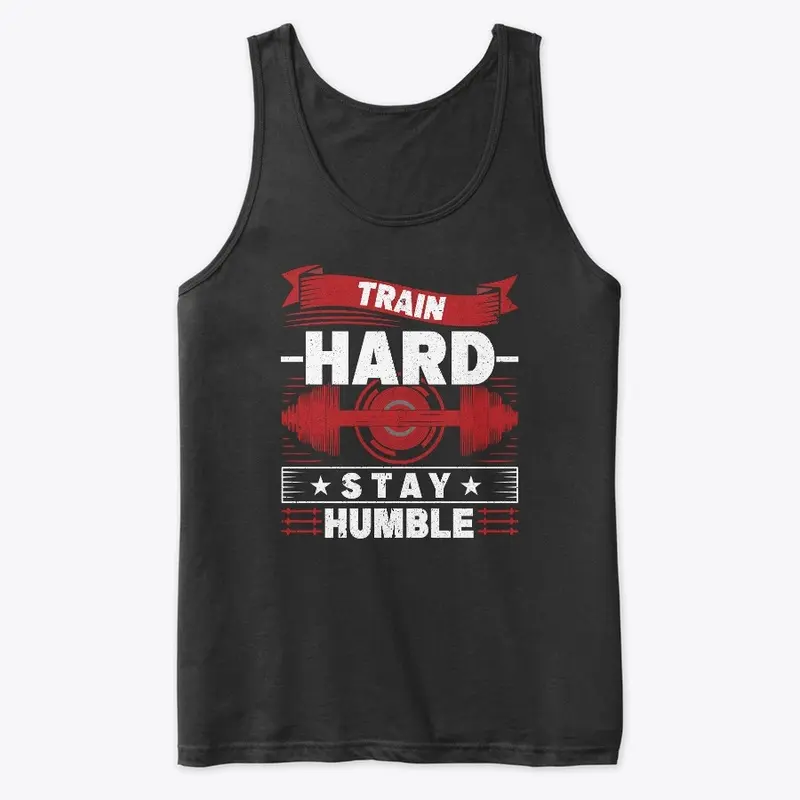 Train hard Stay humble