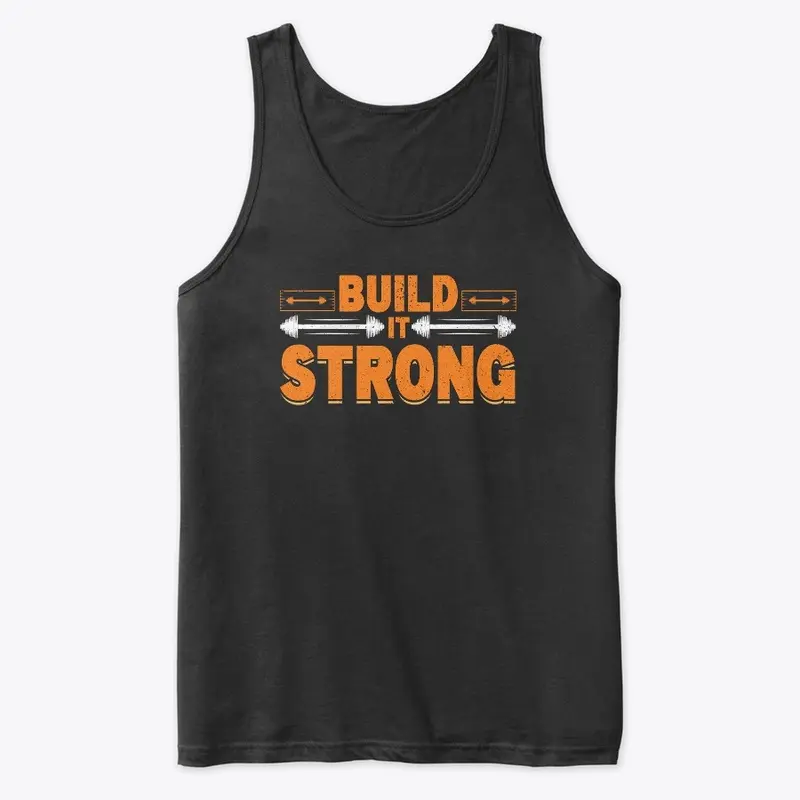 Build it strong